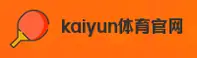 kaiyun体育(KKSPORT)官方网站 - 官方正版入口